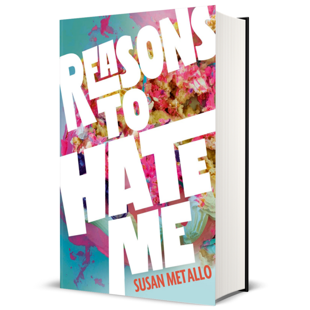 A hardcover copy of the book Reasons to Hate Me